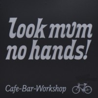 Look Mum No Hands! sign, proclaiming itself as a Cafe, Bar & (Bike) Workshop.