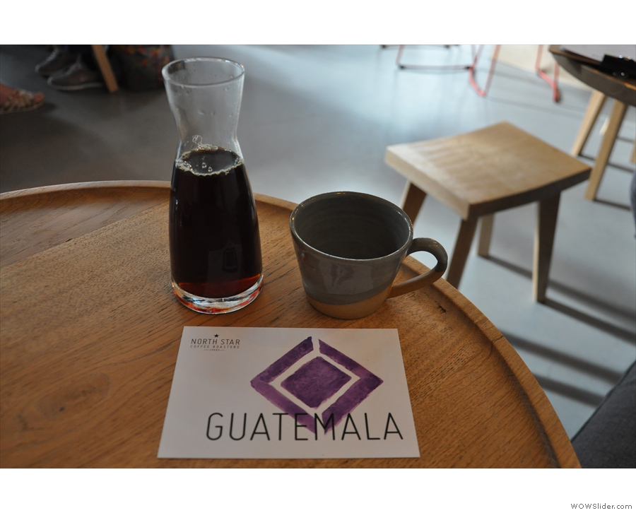 I visited twice, once on Saturday, when I had the Guatamalan filter, served in a carafe...